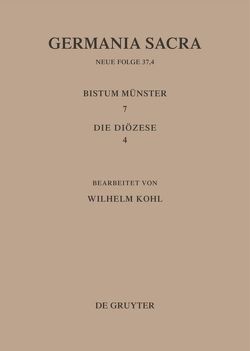 Germania Sacra. Neue Folge / Die Bistümer der Kirchenprovinz Köln. Das Bistum Münster 7,4: Die Diözese von Kohl,  Wilhelm