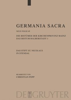 Germania Sacra. Neue Folge / Die Bistümer der Kirchenprovinz Mainz. Das Bistum Halberstadt. Das Stift St. Nicolaus in Stendal von Popp,  Christian