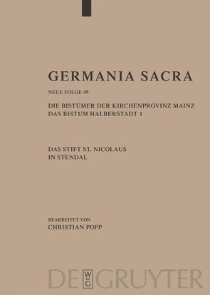 Germania Sacra. Neue Folge / Die Bistümer der Kirchenprovinz Mainz. Das Bistum Halberstadt. Das Stift St. Nicolaus in Stendal von Popp,  Christian