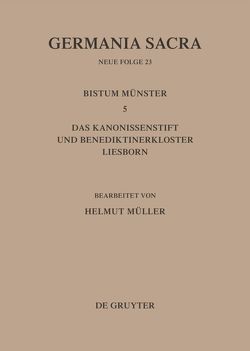 Germania Sacra. Neue Folge / Die Bistümer der Kirchenprovinz Köln. Das Bistum Münster 5. Das Kanonissenstift und Benediktinerkloster Liesborn von Mueller,  Helmut