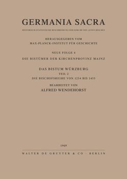 Germania Sacra. Neue Folge / Die Bistümer der Kirchenprovinz Mainz. Das Bistum Würzburg II. Die Bischofsreihe von 1254 bis 1455 von Wendehorst,  Alfred