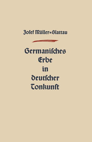 Germanisches Erbe in Deutscher Tonkunst von Müller-Blattau,  Joseph