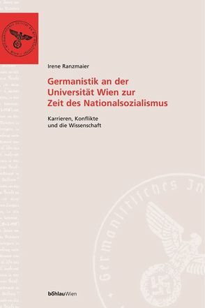 Germanistik an der Universität Wien zur Zeit des Nationalsozialismus von Ranzmaier,  Irene