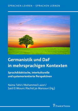 Germanistik und DaF in mehrsprachigen Kontexten von El Mtouni,  Said, Jai Mansouri,  Rachid, Laasri,  Mohammed, Tahiri,  Naima