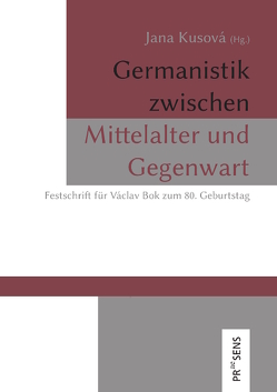 Germanistik zwischen Mittelalter und Gegenwart von Kusová,  Jana