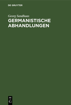 Germanistische Abhandlungen von Sandhaas,  Georg