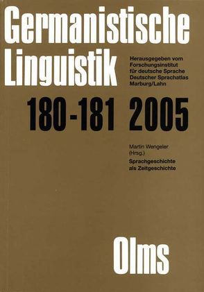 Germanistische Linguistik / Sprachgeschichte als Zeitgeschichte von Debus,  Friedhelm, Knoop,  Ulrich, Putschke,  Wolfgang, Schmitt,  Ludwig E, Wengeler,  Martin, Wiegand,  Herbert E