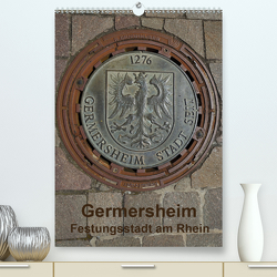 Germersheim, Festungsstadt am Rhein (Premium, hochwertiger DIN A2 Wandkalender 2021, Kunstdruck in Hochglanz) von O. Fietz,  Günter