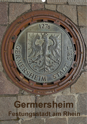 Germersheim, Festungsstadt am Rhein (Wandkalender 2020 DIN A2 hoch) von O. Fietz,  Günter