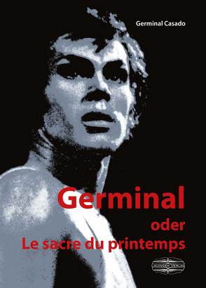 Germinal oder Le sacre du printemps von Casado,  Germinal