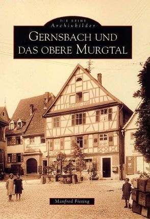 Gernsbach und das obere Murgtal von Fieting,  Manfred