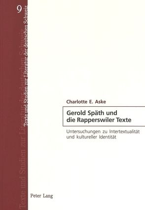 Gerold Späth und die Rapperswiler Texte von Aske,  Charlotte E.