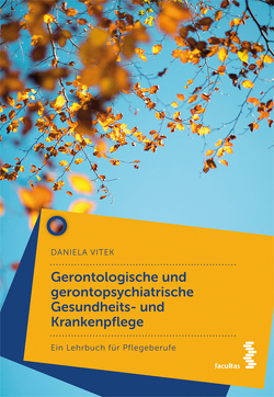 Gerontologische und gerontopsychiatrische Gesundheits- und Krankenpflege von Vitek,  Daniela