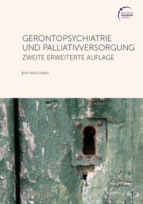 Gerontopsychatrie und Palliativversorgung von Debus,  Heiko