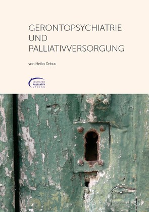 Gerontopsychatrie und Palliativversorgung von Debus,  Heiko