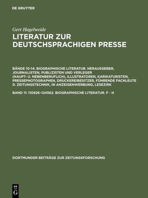 Gert Hagelweide: Literatur zur deutschsprachigen Presse. Biographische… / 110926–124562. Biographische Literatur. F – H von Hagelweide,  Gert