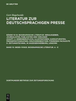 Gert Hagelweide: Literatur zur deutschsprachigen Presse. Biographische… / 98385–110925. Biographische Literatur. A – E von Hagelweide,  Gert