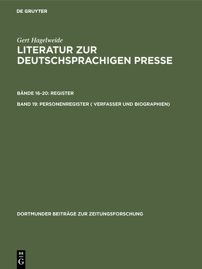 Gert Hagelweide: Literatur zur deutschsprachigen Presse. Register / Personenregister ( Verfasser und Biographien) von Hagelweide,  Gert