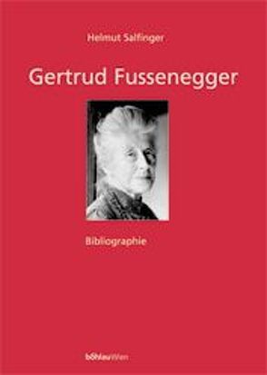 Gertrud Fussenegger – Bibliographie von Salfinger,  Helmut