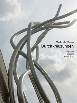 Gertrude Reum – Durchkreuzungen von Gercke,  Hans, Reum,  Gertrude