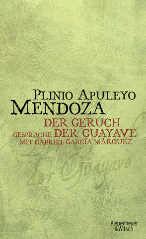 Geruch der Guayave von Koenigs,  Tom, Mendoza,  Plinio Apuleyo