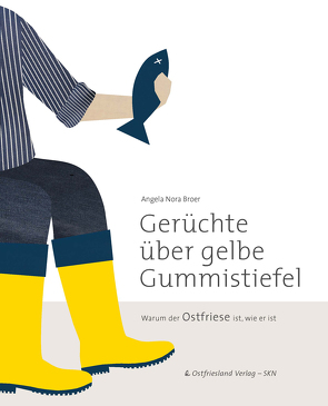 Gerüchte über gelbe Gummistiefel von Broer,  Angela Nora