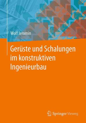 Gerüste und Schalungen im konstruktiven Ingenieurbau von Jeromin,  Wolf