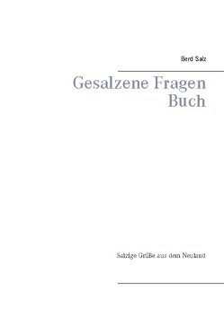 Gesalzene Fragen Buch von Salz,  Berd