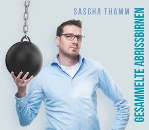 Gesammelte Abrissbirnen von Thamm,  Sascha
