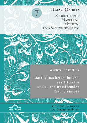 Gesammelte Aufsätze 7: Märchennacherzählungen, zur Literatur und zu realitätsfremden Erscheinungen von Bauer,  Eberhard, Fritz,  Heiko, Gehrts,  Heino