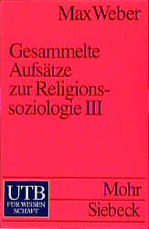 Gesammelte Aufsätze zur Religionssoziologie 3 von Weber,  Max