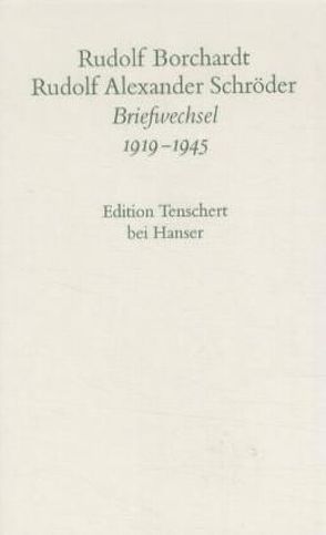 Briefwechsel (Band 2) von Borchardt,  Rudolf, Schröder,  Rudolf Alexander, Schuster,  Gerhard, Zimmermann,  Hans