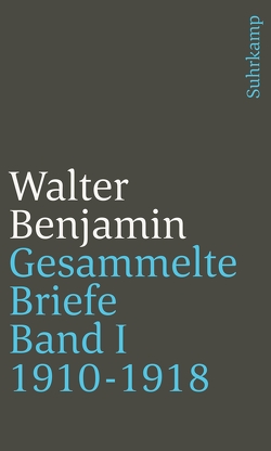 Gesammelte Briefe. 6 Bände von Benjamin,  Walter, Gödde,  Christoph, Lonitz,  Henri, Theodor W. Adorno Archiv