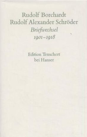 Briefwechsel (Band 1) von Borchardt,  Rudolf, Schröder,  Rudolf Alexander, Schuster,  Gerhard, Zimmermann,  Hans