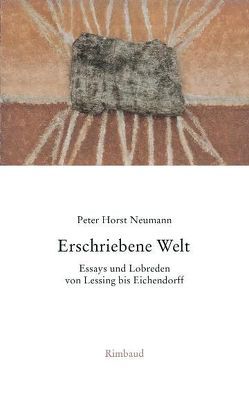 Gesammelte Essays und Lobreden / Erschriebene Welt von Kostka,  Jürgen, Neumann,  Peter H