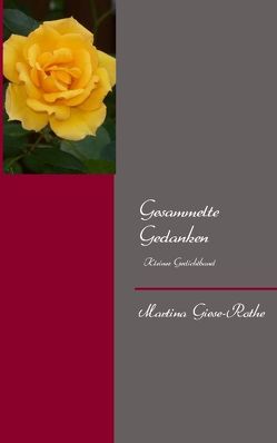 Gesammelte Gedanken von Giese-Rothe,  Martina