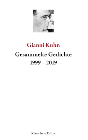 Gesammelte Gedichte 1999-2019 von Kuhn,  Gianni