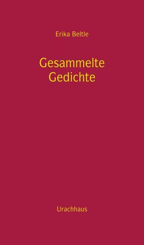 Gesammelte Gedichte von Beltle,  Erika