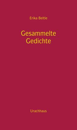 Gesammelte Gedichte von Beltle,  Erika