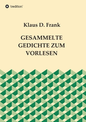 Gesammelte Gedichte zum Vorlesen von Frank,  Klaus D.