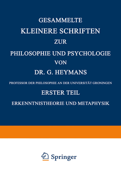 Gesammelte Kleinere Schriften zur Philosophie und Psychologie von Heymans,  Dr. G.