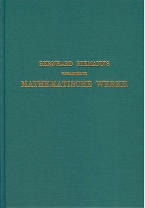 Gesammelte mathematische Werke und wissenschaftlicher Nachlass von Riemann,  Bernhard