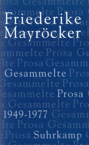 Gesammelte Prosa von Beyer,  Marcel, Mayröcker,  Friederike, Schmidt-Dengler,  Wendelin