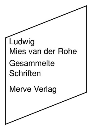 Gesammelte Schriften von Mies van der Rohe,  Ludwig, Walter,  Axel