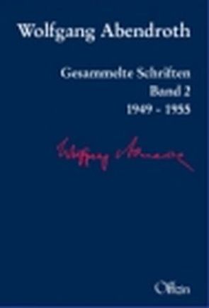 Wolfgang Abendroth Gesammelte Schriften von Abendroth,  Wolfgang, Buckmiller,  Michael, Perels,  Joachim, Schöler,  Uli