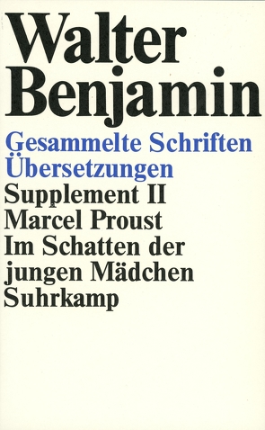 Gesammelte Schriften von Adorno,  Theodor W., Benjamin,  Walter, Hessel,  Franz, Scholem,  Gershom, Schweppenhäuser,  Hermann, Tiedemann,  Rolf, Tiedemann-Bartels,  Hella