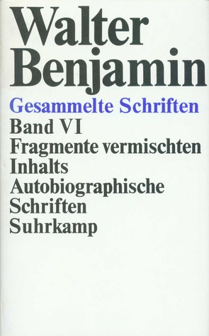 Gesammelte Schriften von Adorno,  Theodor W., Benjamin,  Walter, Scholem,  Gershom, Schweppenhäuser,  Hermann, Tiedemann,  Rolf