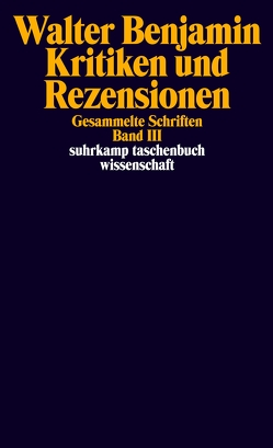 Gesammelte Schriften von Adorno,  Theodor W., Benjamin,  Walter, Scholem,  Gershom, Schweppenhäuser,  Hermann, Tiedemann,  Rolf, Tiedemann-Bartels,  Hella