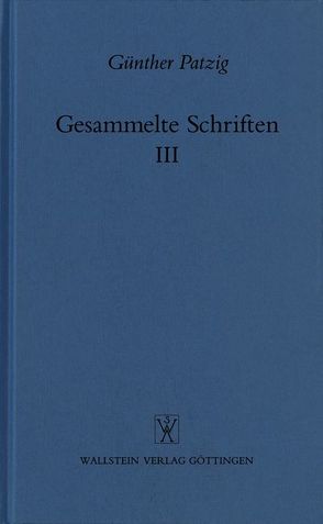 Gesammelte Schriften / Aufsätze zur antiken Philosophie von Patzig,  Günther