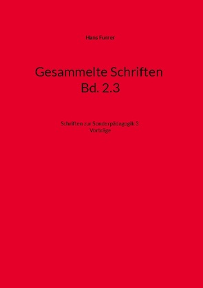 Gesammelte Schriften Bd. 2.3 von Furrer,  Hans